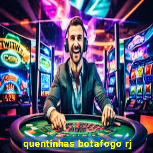 quentinhas botafogo rj